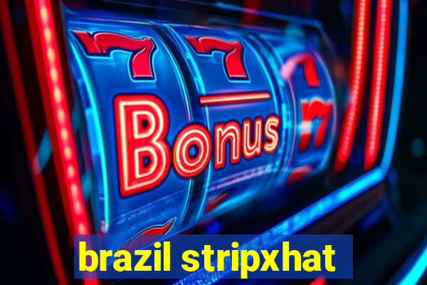 brazil stripxhat